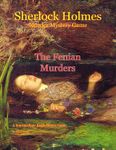 Sherlock Holmes: The Fenian Murders