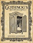 RPG Item: Gothnog's Remarkable Spells: Uncanny Expansion