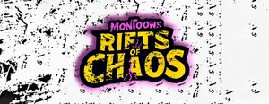 MonToons: Rifts of Chaos