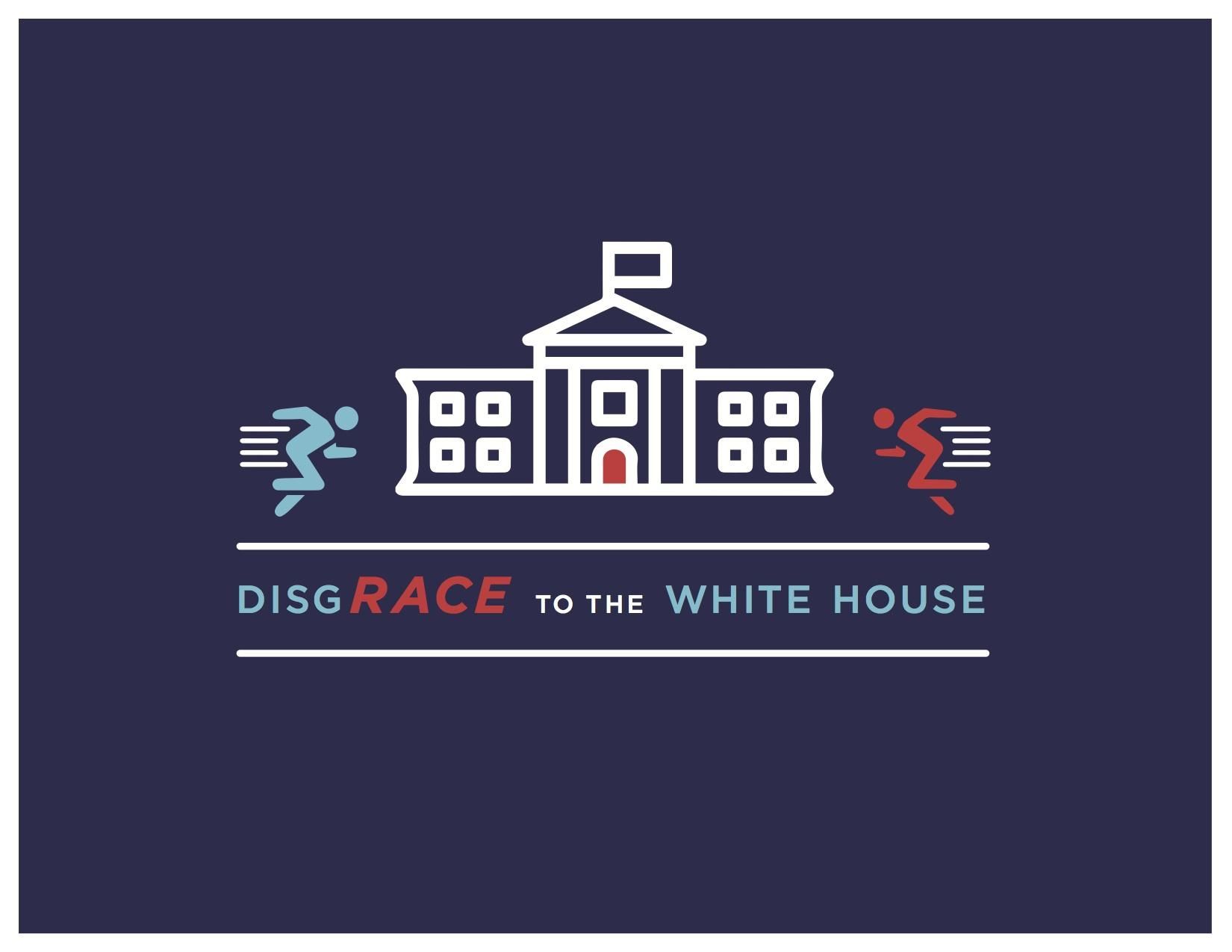 DisgRace To The White House