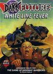 Board Game: Dark Future: White Line Fever
