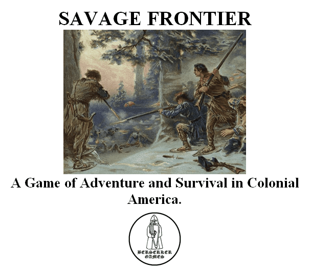 SAVAGE FRONTIER: Game of Adventure and Survival in Colonial America.