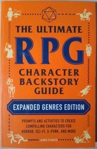 The Ultimate RPG Character Backstory Guide: Expanded Genres Edition
