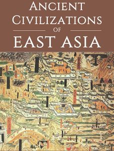 Ancient Civilizations of East Asia