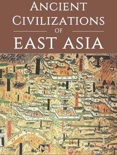 Ancient Civilizations of East Asia
