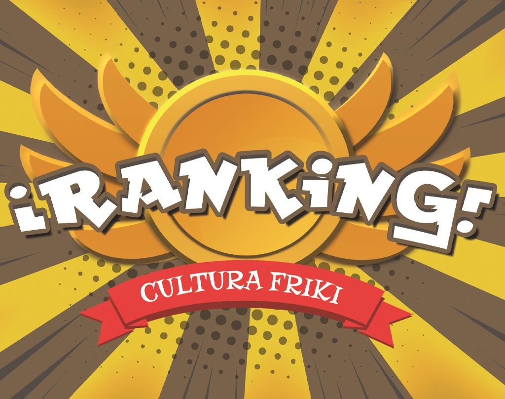 Ranking! Cultura Friki