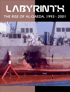 Labyrinth: The Rise of Al-Qaeda, 1993-2001
