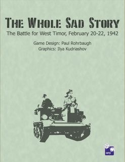 The Whole Sad Story: The Battle for West Timor, February 20-22, 1942