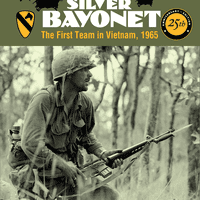 Silver Bayonet: The First Team in Vietnam, 1965 (25th Anniversary Edition)
