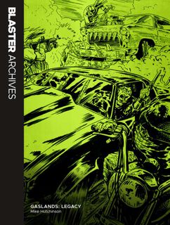 Blaster Archives: Gaslands Legacy