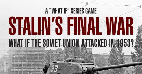 最安値 Stalin's Final War: What if the Soviet Union Attacked in ウォーゲーム