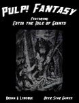 RPG Item: Pulp! Fantasy: Estia the Isle of Giants