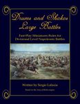 Drums and Shakos Large Battle: Fast-Play Miniatures Rules for Divisional Level Napoleonic Battles