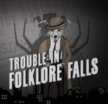 Trouble in Folklore Falls