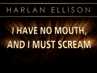 Video Game: I Have No Mouth, and I Must Scream
