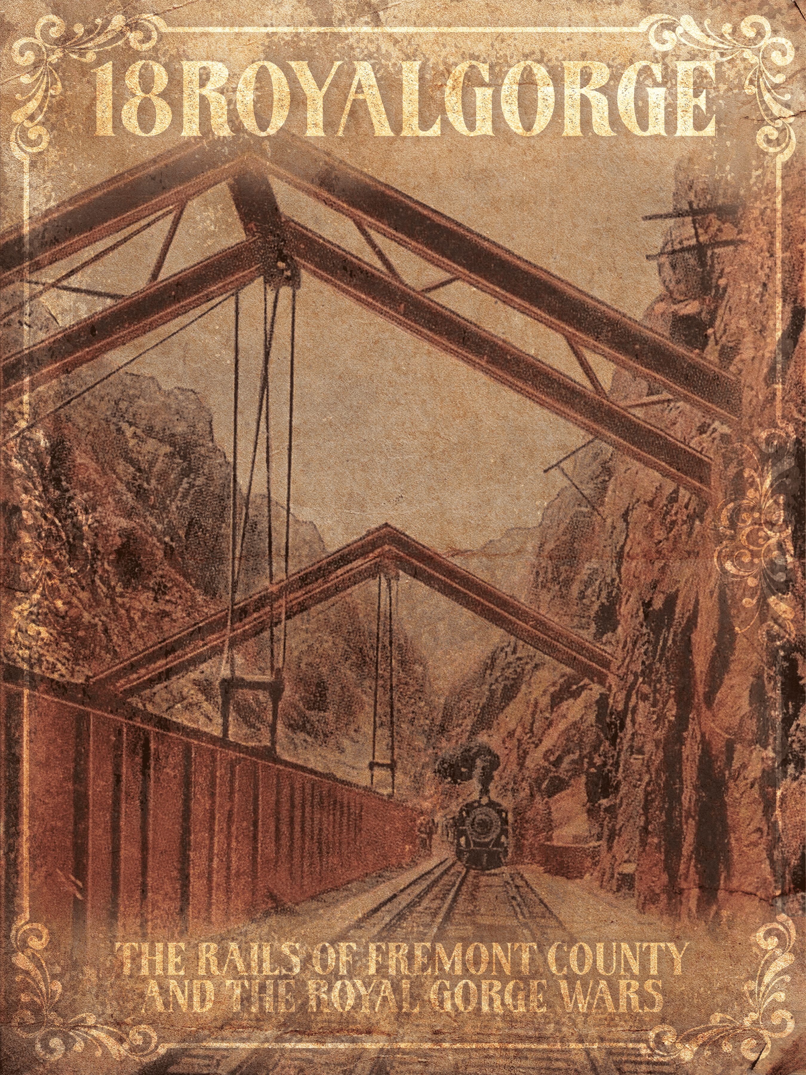 18RoyalGorge: The rails of Fremont County and the Royal Gorge wars