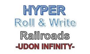 Hyper Roll & Write Railroads -Udon Infinity-