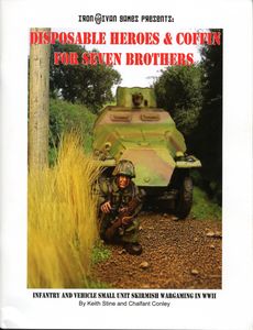 Disposable Heroes And Coffin For Seven Brothers: Infantry And Vehicle Small Unit Skirmish Wargaming In Wwii box art