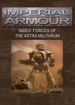 Warhammer 40,000 (Eighth Edition): Imperial Armour – Index: Forces of the Astra Militarum