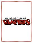 RPG Item: An Inquisition of Vampires