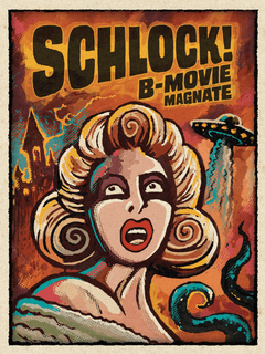 Schlock!: B-Movie Magnate