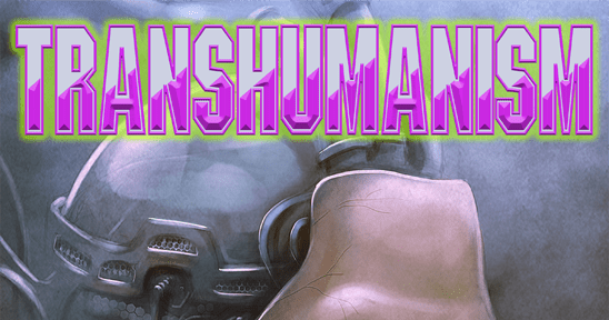 Transhumanism | RPG Item | RPGGeek