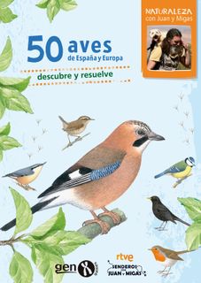 50 Aves de España y Europa: Naturaleza con Juan y Migas