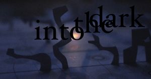 Into the Dark