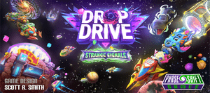 Drop Drive: Strange Signals