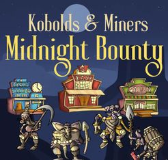 Kobolds and Miners: Midnight Bounty
