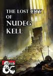 RPG Item: The Lost City of Nudeg Kell (Level 1)