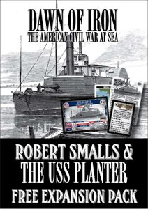 Dawn of Iron: Robert Smalls & the USS Planter