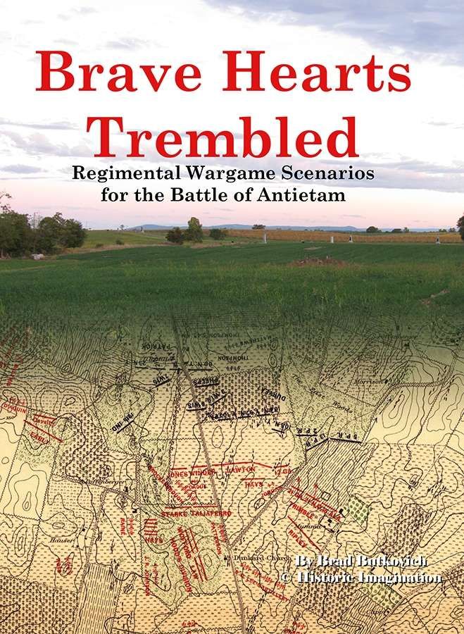 Brave Hearts Trembled: Regimental Wargame Scenarios for the Battle of Antietam