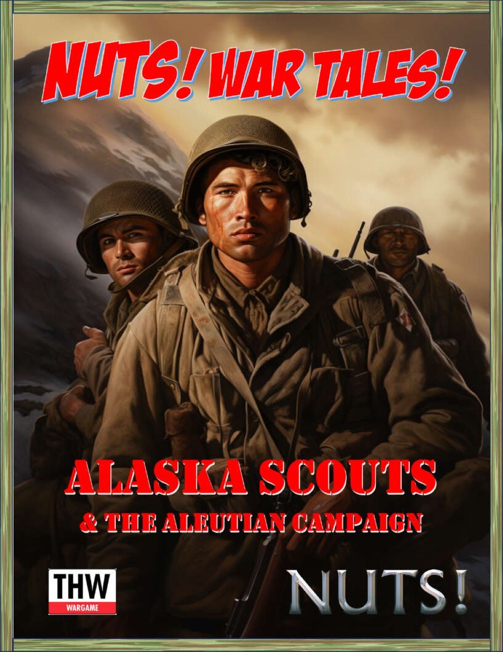 NUTS! War Tales! Alaska Scouts & The Aleutian Campaign