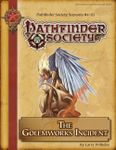RPG Item: Pathfinder Society Scenario 4-03: The Golemworks Incident