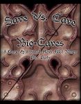 RPG Item: Save vs. Cave: Bio-Caves