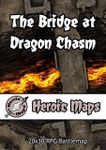 RPG Item: Heroic Maps: The Bridge at Dragon Chasm
