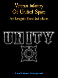 Unity: Veteran Infantry of Unified Space – For Renegade Scout 2nd edition