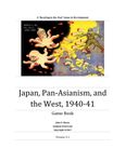 RPG Item: Japan, Pan-Asianism, and the West, 1940-41: Game Book