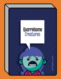 Quarrelsome Creatures