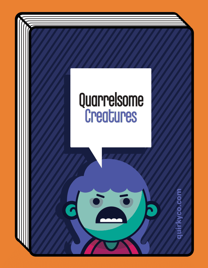 Quarrelsome Creatures