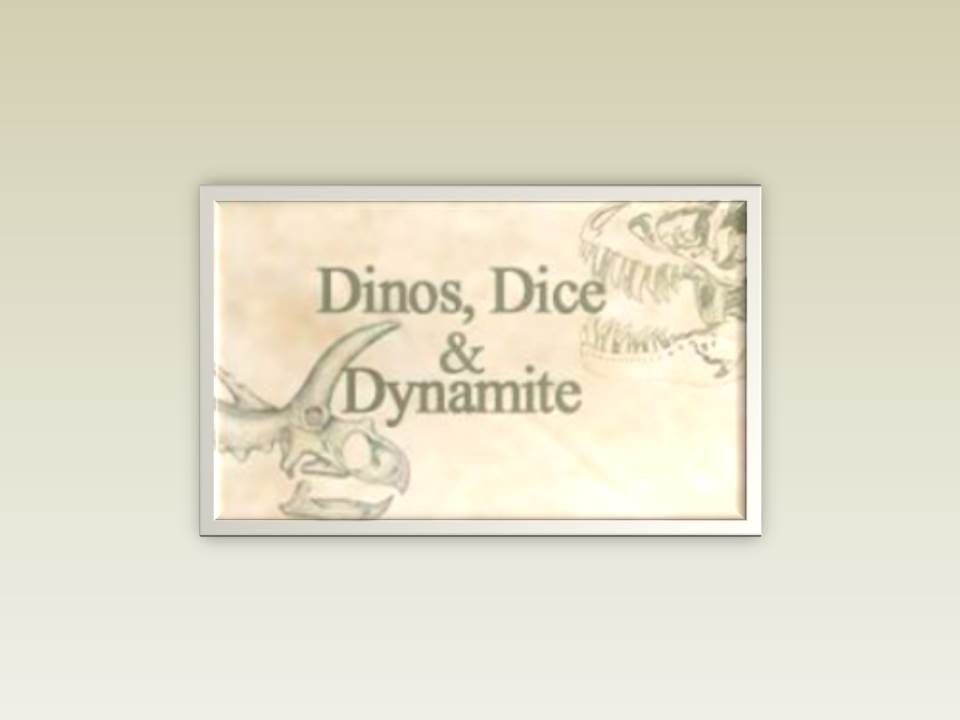 Dinos, Dice and Dynamite