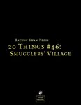 RPG Item: 20 Things #46: Smugglers' Village