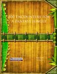 RPG Item: 100 Encounters for a Fantasy Jungle (PFRPG)