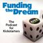 Podcast: Funding the Dream - A Game Whisperer Podcast for Kickstarters