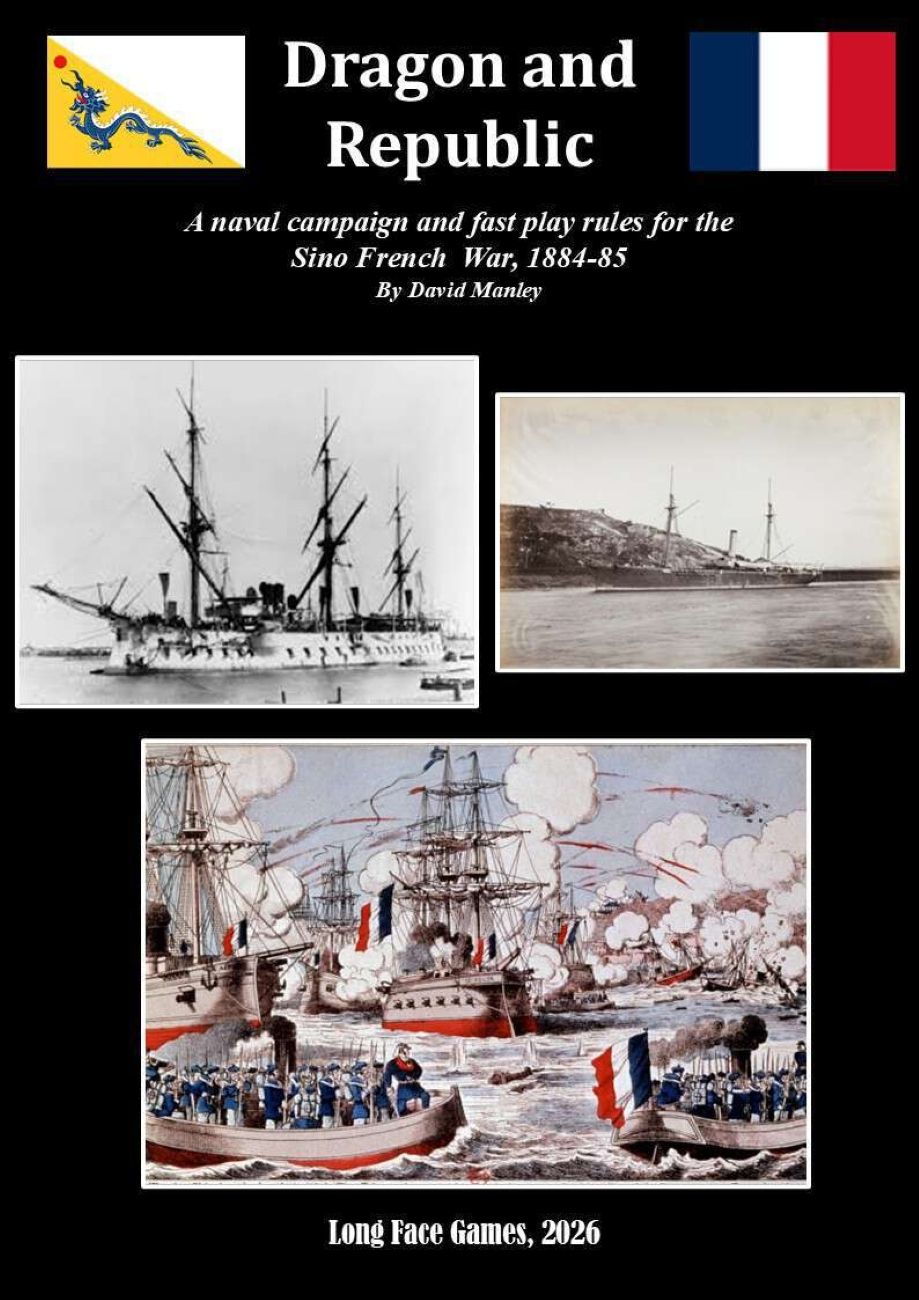 Dragon and Republic: A naval campaign system and fast-play rules for the Sino French War, 1884-85 cover