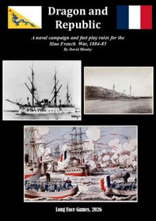 Dragon and Republic: A naval campaign system and fast-play rules for the Sino French War, 1884-85