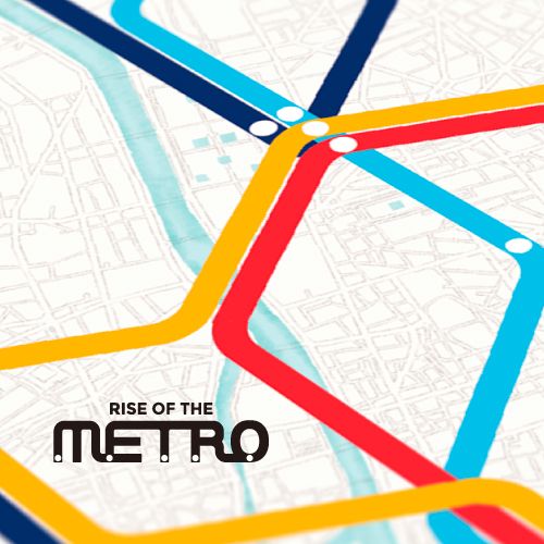 Rise of the Metro