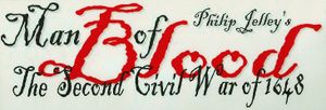 That Man of Blood: The Second Civil War of 1648