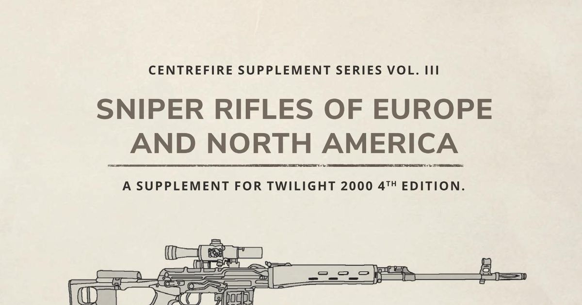 Centrefire Supplement Series Vol. III: Sniper Rifles of Europe and ...